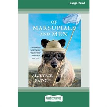 Of Marsupials and Men (Large Print 16 Pt Edition)
