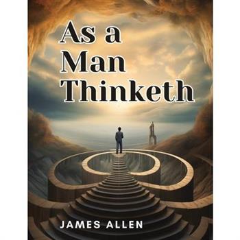 As a Man Thinketh