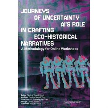 Journey's of Uncertainty. AI's role in crafting ecohistorical narratives