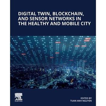 Digital Twin, Blockchain, and Sensor Networks in the Healthy and Mobile City