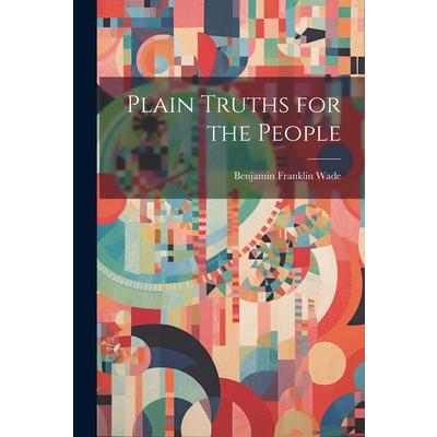 Plain Truths for the People