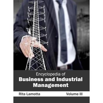 Encyclopedia of Business and Industrial Management: Volume III