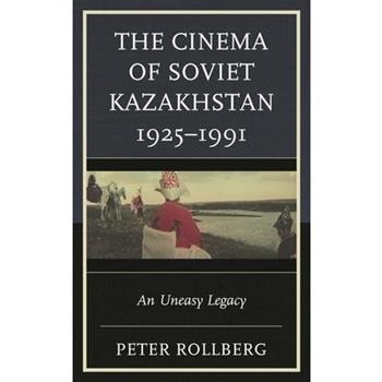 The Cinema of Soviet Kazakhstan 1925-1991