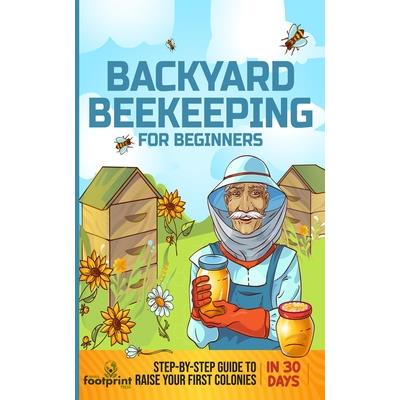 Backyard Beekeeping for Beginners