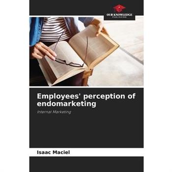 Employees’ perception of endomarketing
