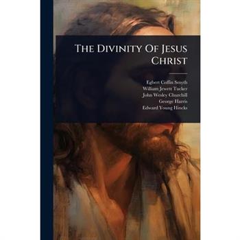 The Divinity Of Jesus Christ