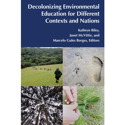 Decolonizing Environmental Education for Different Contexts and Nations