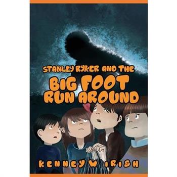 Stanley Ryker and the Bigfoot Run Around