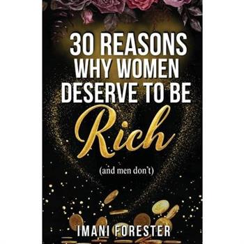 30 Reasons Why Women Deserve to Be Rich (and men don't)