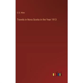 Travels in Nova Scotia in the Year 1913