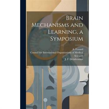 Brain Mechanisms and Learning, a Symposium