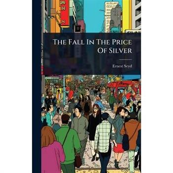 The Fall In The Price Of Silver