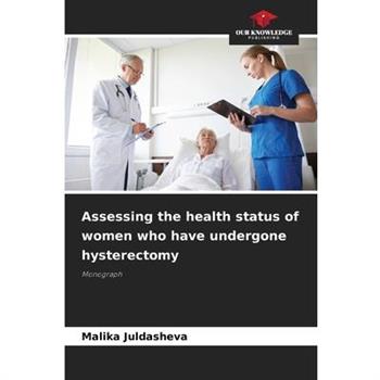 Assessing the health status of women who have undergone hysterectomy