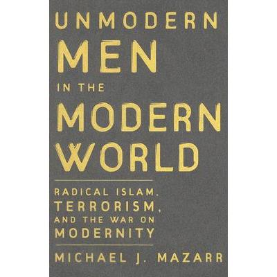 Unmodern Men in the Modern World