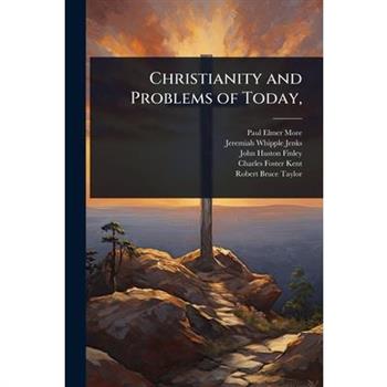 Christianity and Problems of Today,