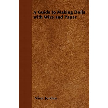 A Guide to Making Dolls with Wire and Paper