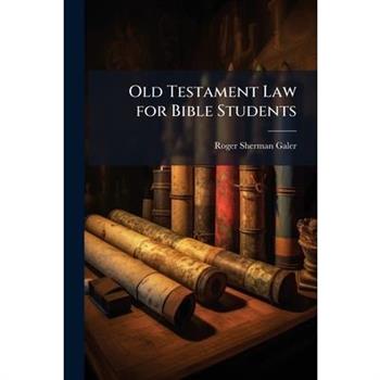 Old Testament Law for Bible Students