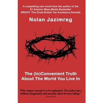 The (In)Convenient Truth About The World You Live In