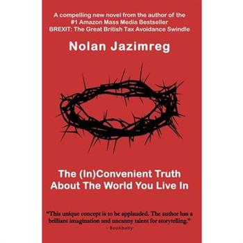 The (In)Convenient Truth About The World You Live In