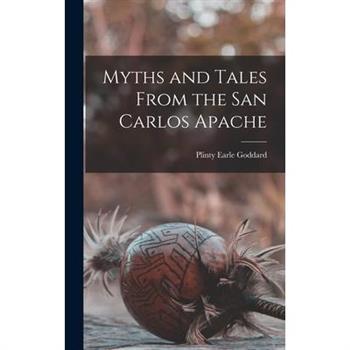 Myths and Tales From the San Carlos Apache