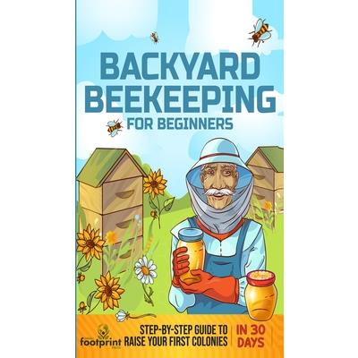 Backyard Beekeeping for Beginners