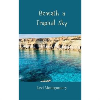Beneath a Tropical Sky