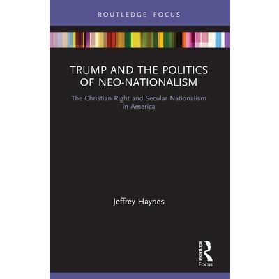 Trump and the Politics of Neo-Nationalism