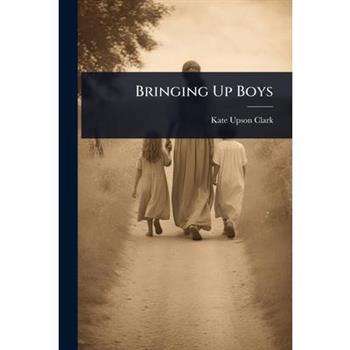 Bringing Up Boys