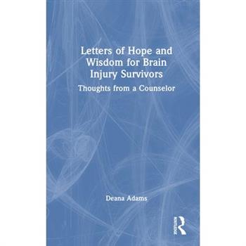 Letters of Hope and Wisdom for Brain Injury Survivors