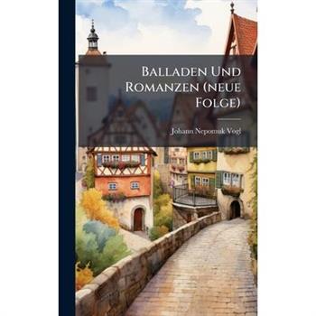 Balladen Und Romanzen (neue Folge)