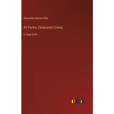 Ali Pacha; Celebrated Crimes