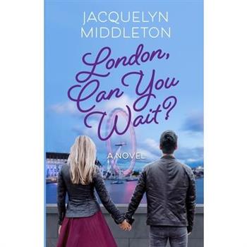 London, Can You Wait?