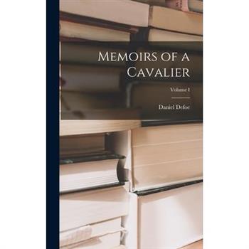 Memoirs of a Cavalier; Volume I