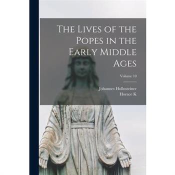 The Lives of the Popes in the Early Middle Ages; Volume 10