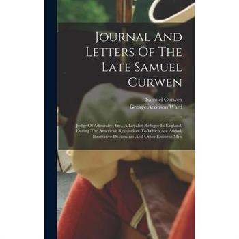 Journal And Letters Of The Late Samuel Curwen