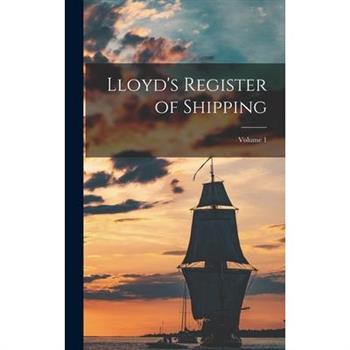 Lloyd's Register of Shipping; Volume 1