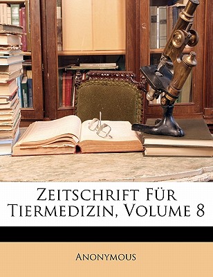 Zeitschrift Fur Tiermedizin, Volume 8