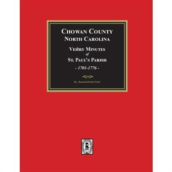 Vestry Minutes of St. Paul's Parish, Chowan County, North Carolina, 1701-1776 (2nd Edition)