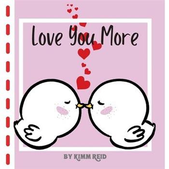 I love you more than ...