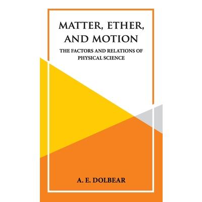 Matter, Ether and Motion
