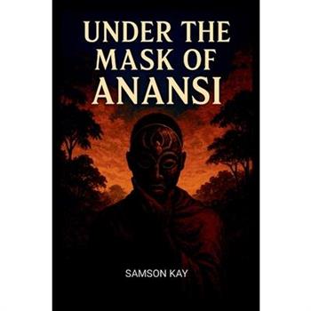 Under the Mask of Anansi
