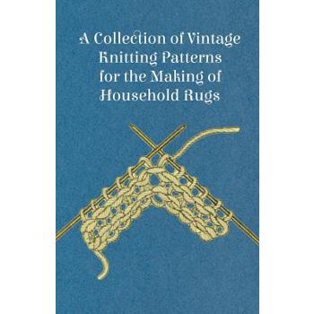 A Collection of Vintage Knitting Patterns for the Making of Household Rugs