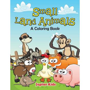 Small Land Animals (A Coloring Book)