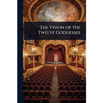 The Vision of the Twelve Goddesses