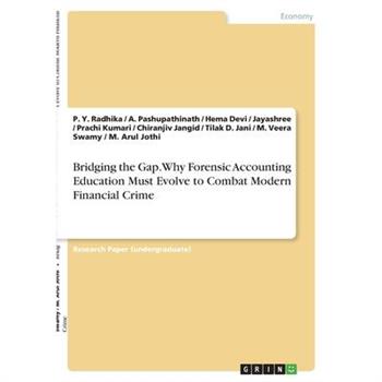 Bridging the Gap. Why Forensic Accounting Education Must Evolve to Combat Modern Financial Crime