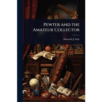 Pewter and the Amateur Collector