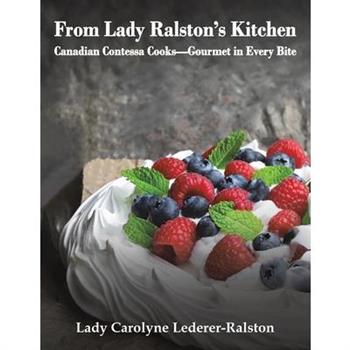 From Lady Ralston's Kitchen