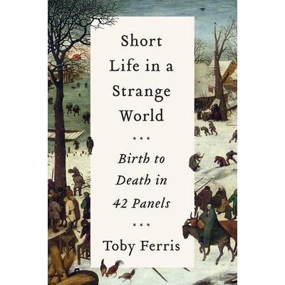 Short Life in a Strange World
