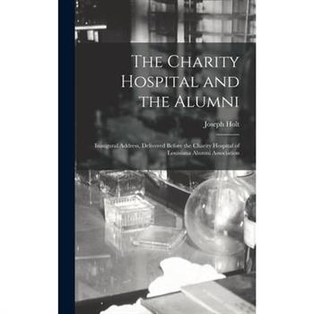 The Charity Hospital and the Alumni