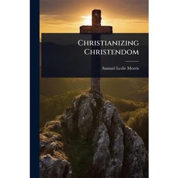 Christianizing Christendom